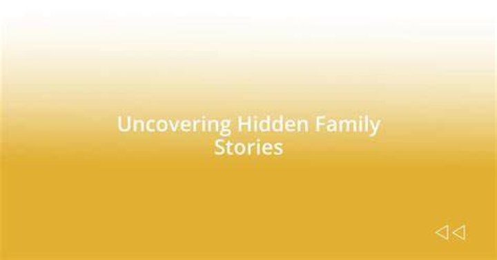 Uncovering Hidden Stories And Family Dynamics